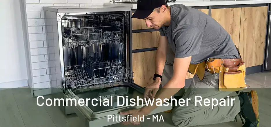 Commercial Dishwasher Repair Pittsfield - MA