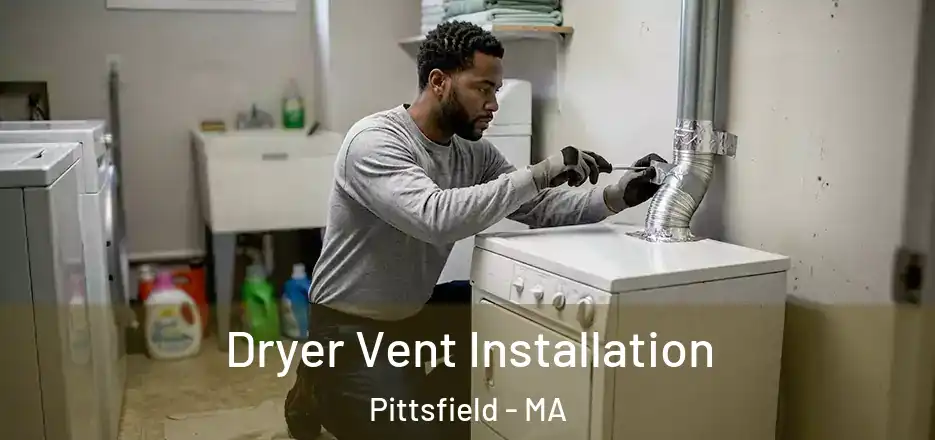 Dryer Vent Installation Pittsfield - MA