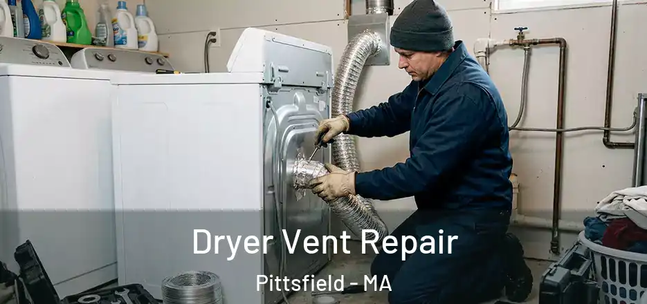 Dryer Vent Repair Pittsfield - MA
