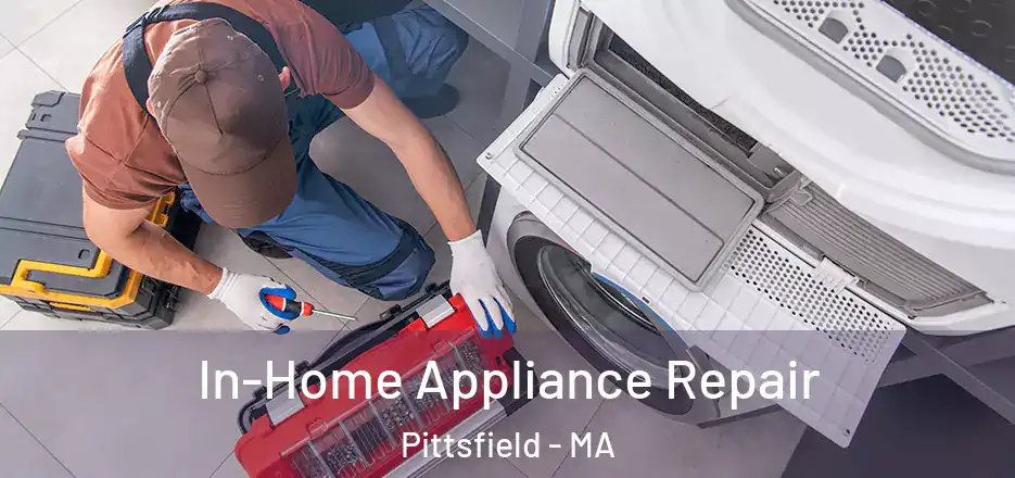  In-Home Appliance Repair Pittsfield - MA