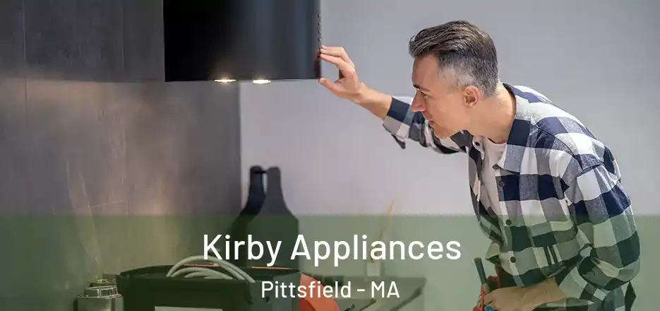 Kirby Appliances Pittsfield - MA