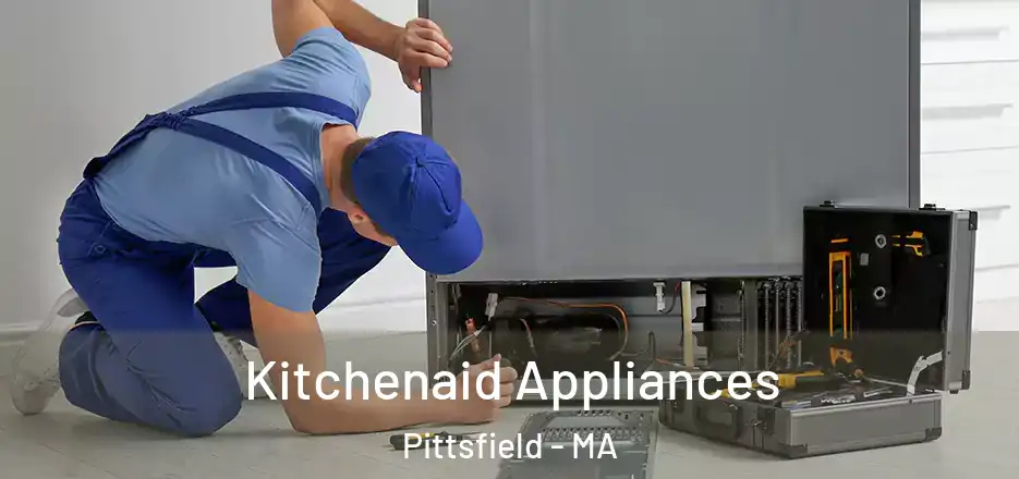 Kitchenaid Appliances Pittsfield - MA
