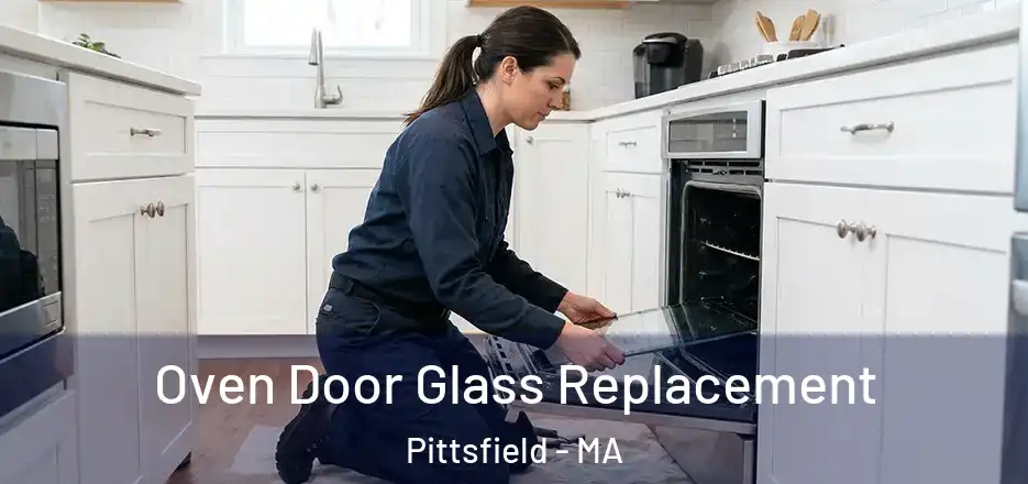 Oven Door Glass Replacement Pittsfield - MA