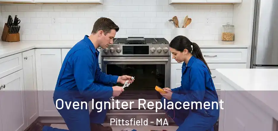 Oven Igniter Replacement Pittsfield - MA