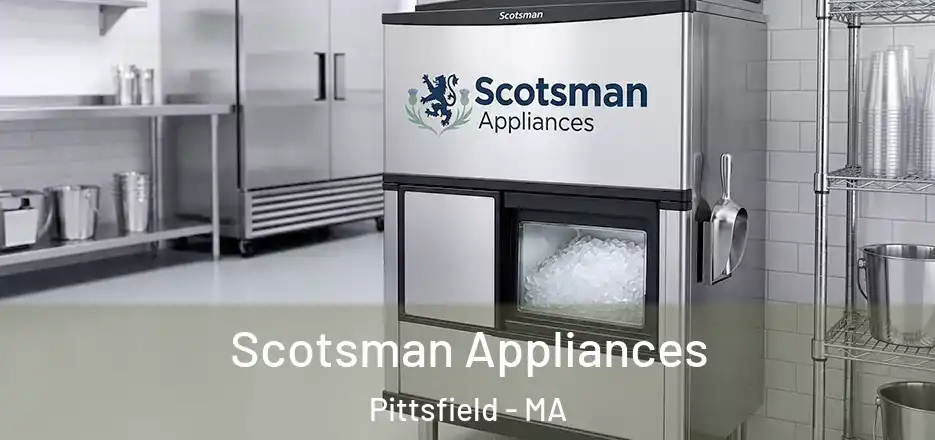 Scotsman Appliances Pittsfield - MA