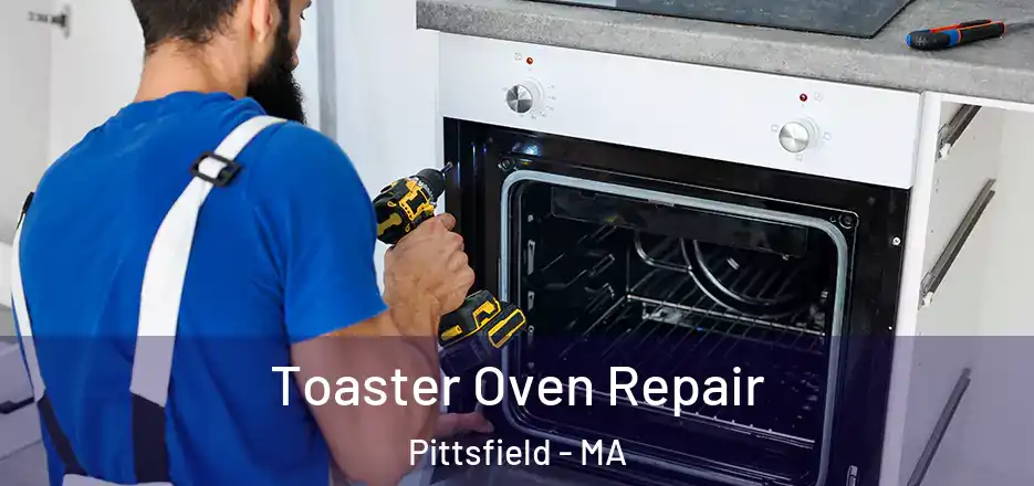 Toaster Oven Repair Pittsfield - MA