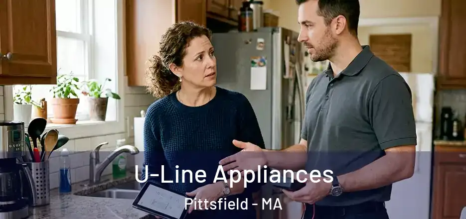 U-Line Appliances Pittsfield - MA