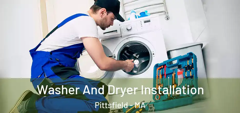 Washer And Dryer Installation Pittsfield - MA