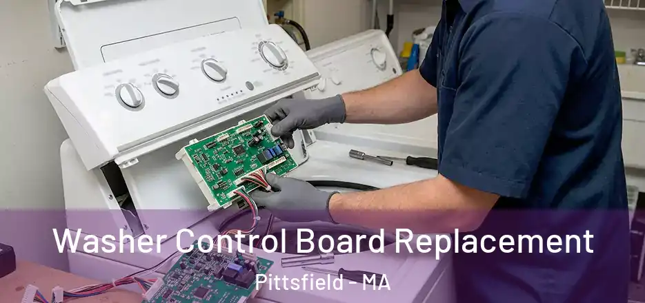Washer Control Board Replacement Pittsfield - MA